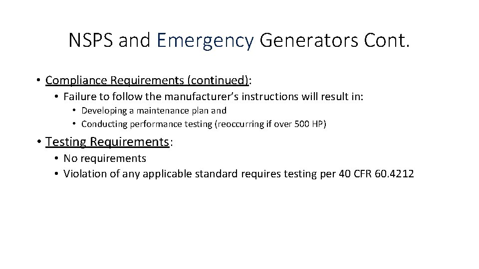 NSPS and Emergency Generators Cont. • Compliance Requirements (continued): • Failure to follow the