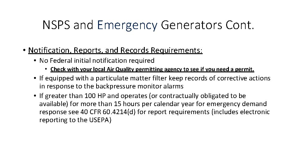NSPS and Emergency Generators Cont. • Notification, Reports, and Records Requirements: • No Federal