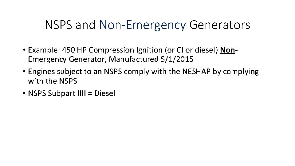 NSPS and Non-Emergency Generators • Example: 450 HP Compression Ignition (or CI or diesel)