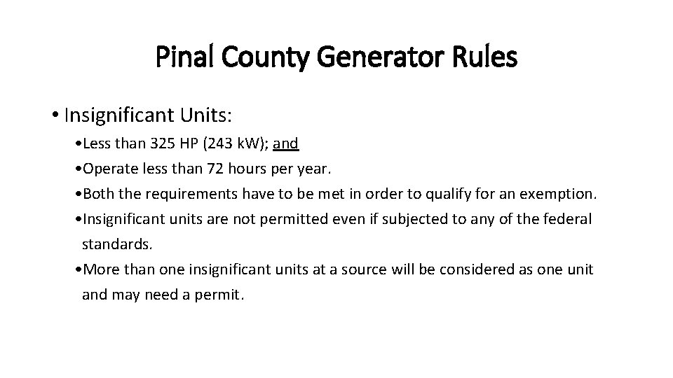 Pinal County Generator Rules • Insignificant Units: • Less than 325 HP (243 k.