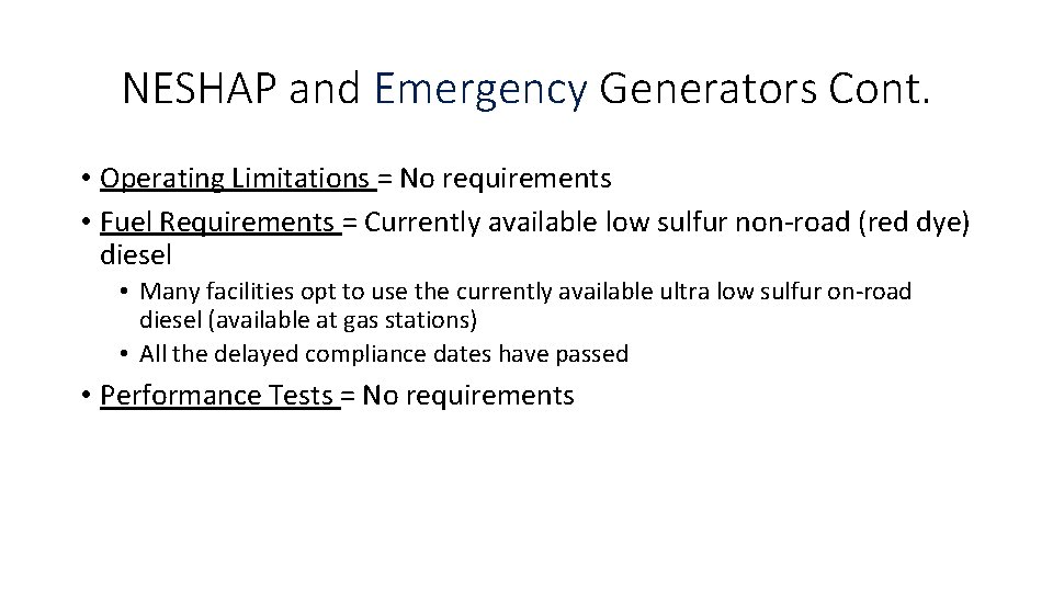 NESHAP and Emergency Generators Cont. • Operating Limitations = No requirements • Fuel Requirements