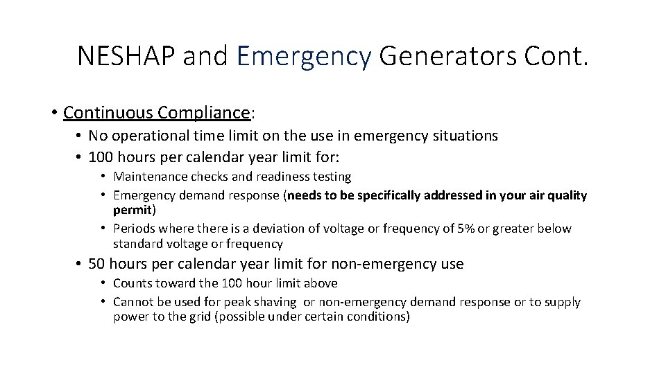 NESHAP and Emergency Generators Cont. • Continuous Compliance: • No operational time limit on