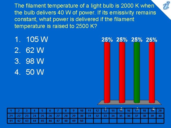 The filament temperature of a light bulb is 2000 K when the bulb delivers