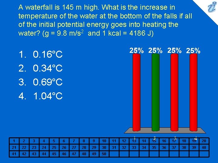 A waterfall is 145 m high. What is the increase in temperature of the