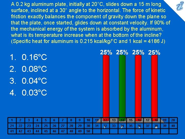 A 0. 2 kg aluminum plate, initially at 20°C, slides down a 15 m