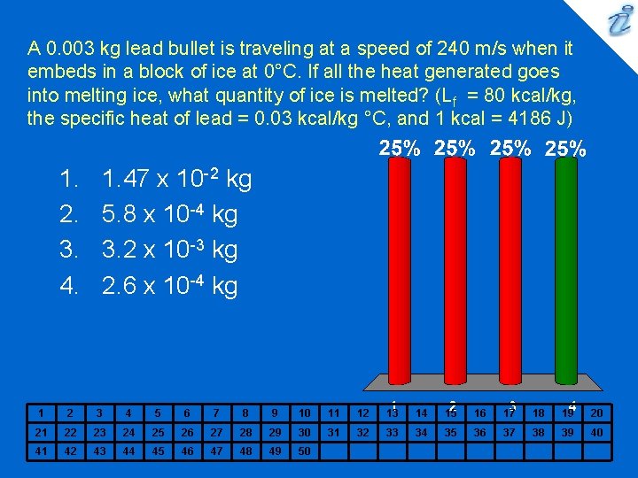 A 0. 003 kg lead bullet is traveling at a speed of 240 m/s