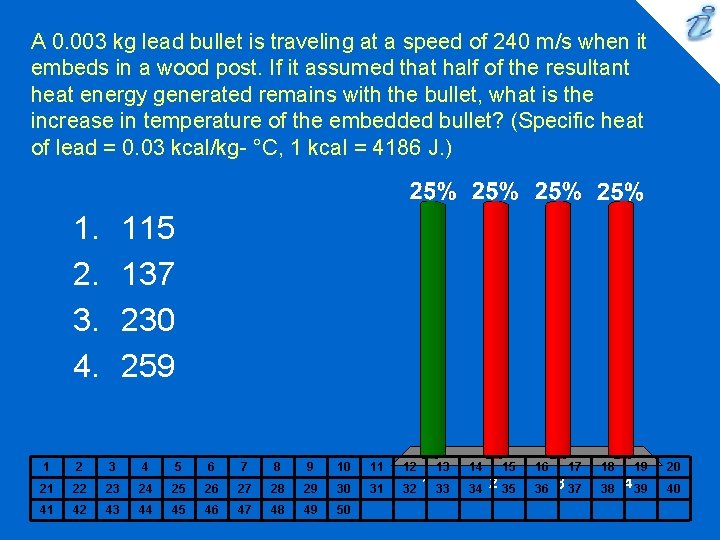 A 0. 003 kg lead bullet is traveling at a speed of 240 m/s