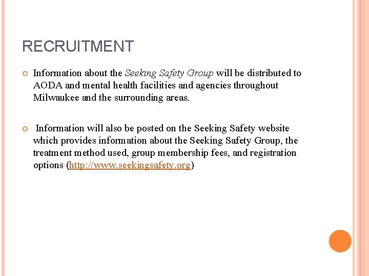 RECRUITMENT Information about the Seeking Safety Group will be distributed to AODA and mental