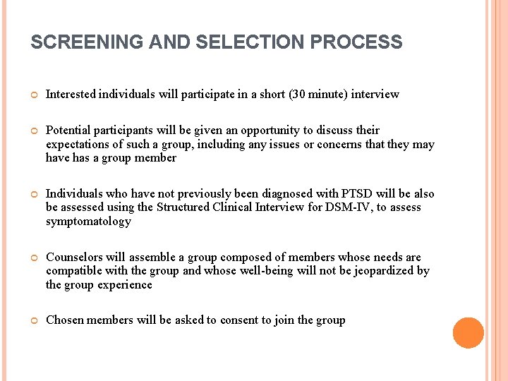 SCREENING AND SELECTION PROCESS Interested individuals will participate in a short (30 minute) interview