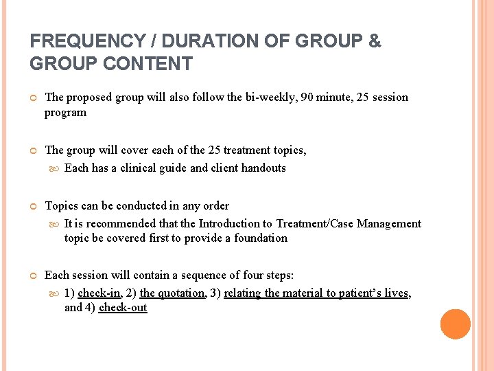 FREQUENCY / DURATION OF GROUP & GROUP CONTENT The proposed group will also follow