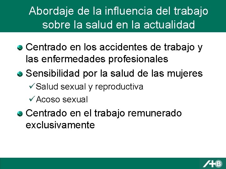 Abordaje de la influencia del trabajo sobre la salud en la actualidad Centrado en