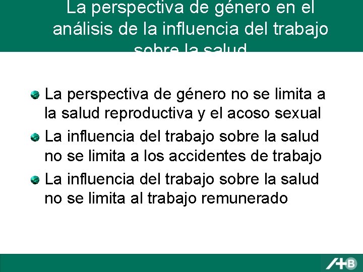 La perspectiva de género en el análisis de la influencia del trabajo sobre la