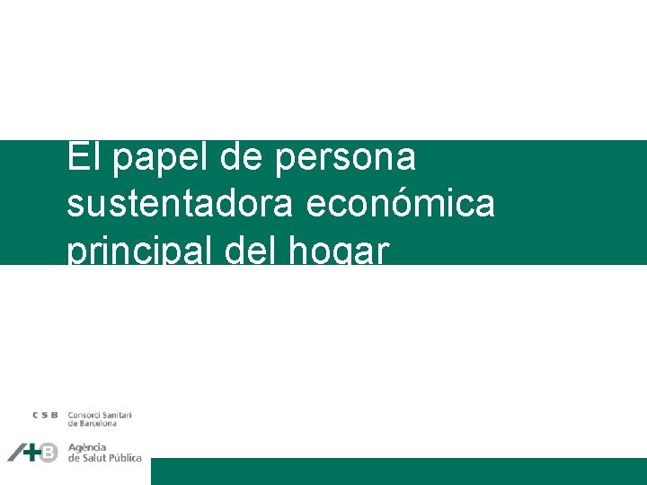 El papel de persona sustentadora económica principal del hogar 