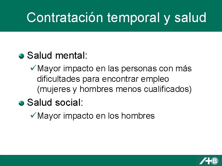 Contratación temporal y salud Salud mental: üMayor impacto en las personas con más dificultades