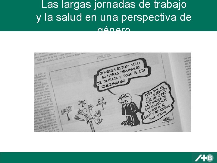 Las largas jornadas de trabajo y la salud en una perspectiva de género 