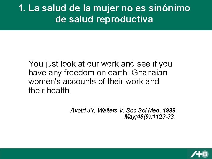 1. La salud de la mujer no es sinónimo de salud reproductiva You just