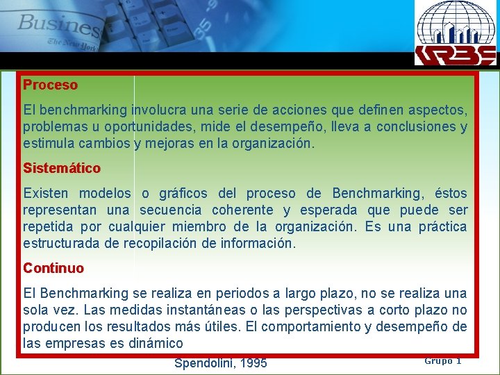 Proceso El benchmarking involucra una serie de acciones que definen aspectos, problemas u oportunidades,