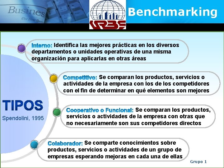 Benchmarking Identifica las mejores prácticas en los diversos departamentos o unidades operativas de una