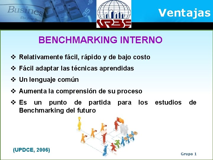 Ventajas BENCHMARKING INTERNO v Relativamente fácil, rápido y de bajo costo v Fácil adaptar