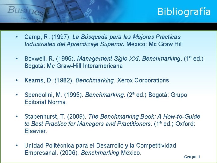 Bibliografía • Camp, R. (1997). La Búsqueda para las Mejores Prácticas Industriales del Aprendizaje