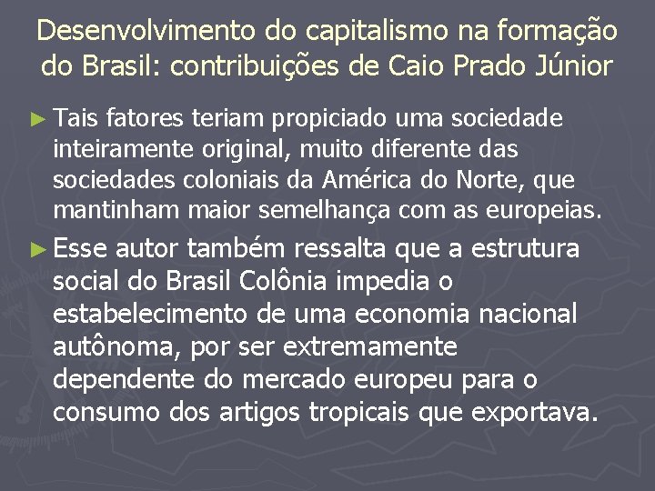 Desenvolvimento do capitalismo na formação do Brasil: contribuições de Caio Prado Júnior ► Tais