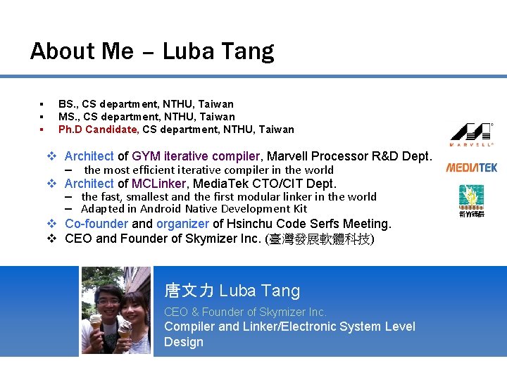 About Me – Luba Tang § § § BS. , CS department, NTHU, Taiwan