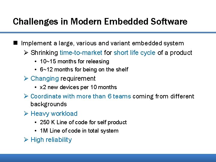 Challenges in Modern Embedded Software n Implement a large, various and variant embedded system