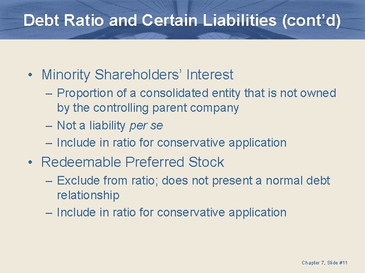 Debt Ratio and Certain Liabilities (cont’d) • Minority Shareholders’ Interest – Proportion of a