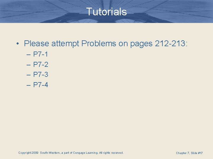 Tutorials • Please attempt Problems on pages 212 -213: – – P 7 -1