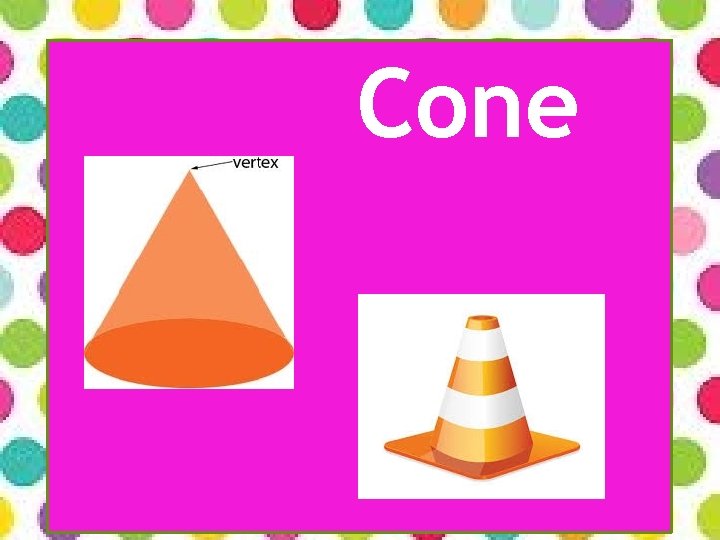 Cone 