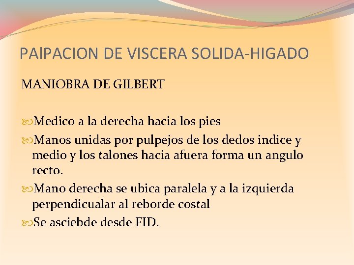 PAl. PACION DE VISCERA SOLIDA-HIGADO MANIOBRA DE GILBERT Medico a la derecha hacia los