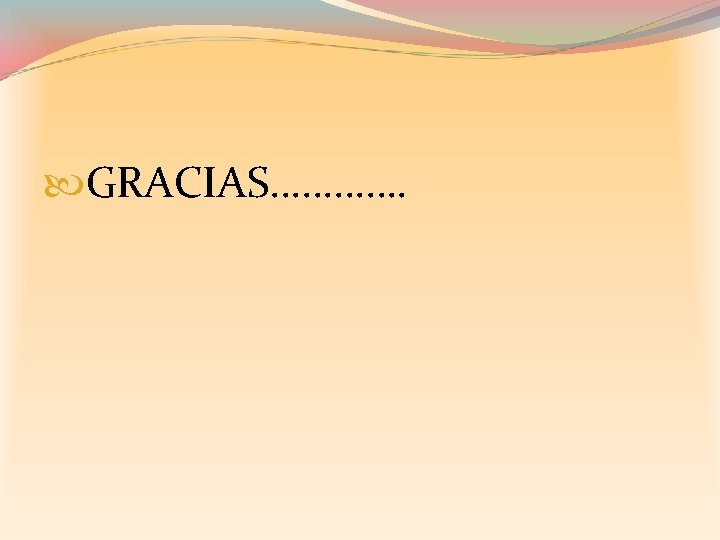  GRACIAS…………. 