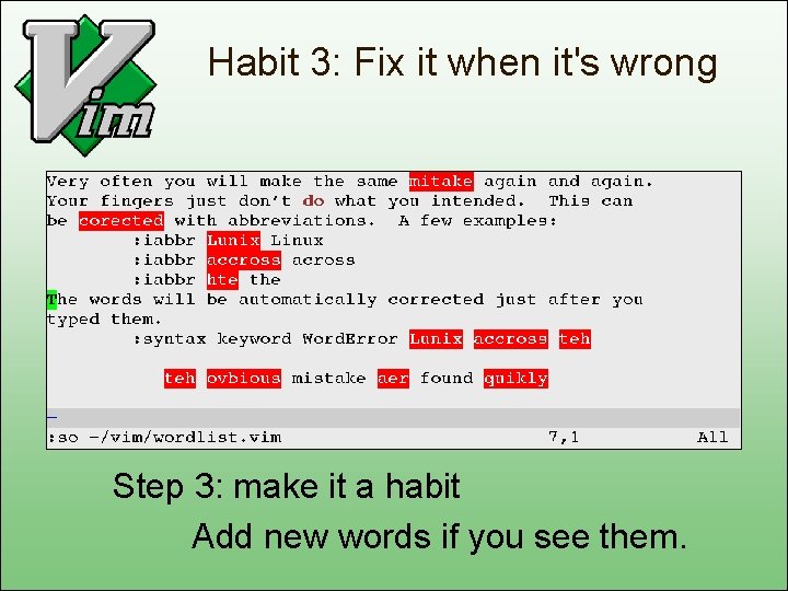 Habit 3: Fix it when it's wrong Step 3: make it a habit Add