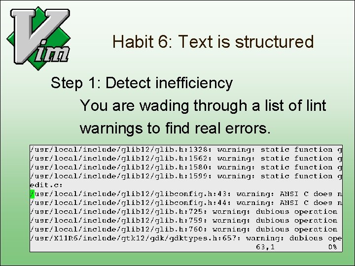Habit 6: Text is structured Step 1: Detect inefficiency You are wading through a