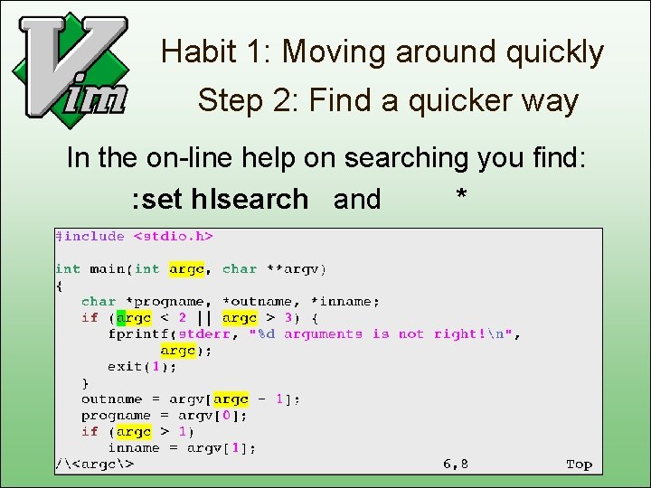 Habit 1: Moving around quickly Step 2: Find a quicker way In the on-line