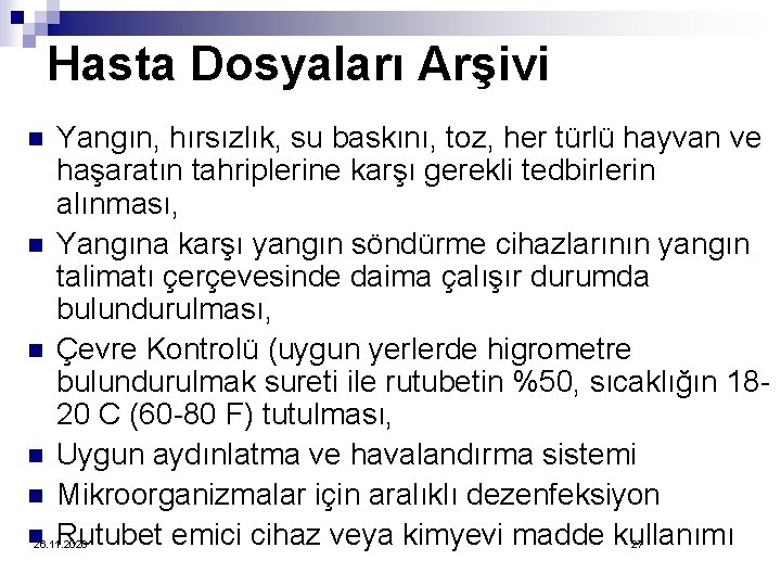 Hasta Dosyaları Arşivi n n n Yangın, hırsızlık, su baskını, toz, her türlü hayvan