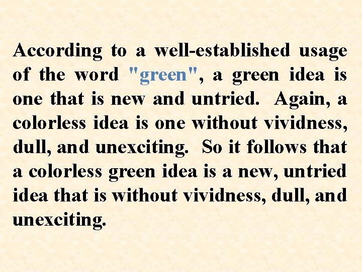 According to a well-established usage of the word "green", a green idea is one