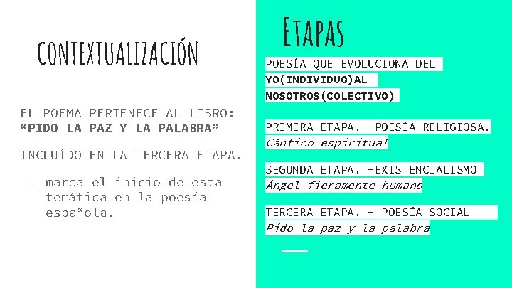 CONTEXTUALIZACIÓN EL POEMA PERTENECE AL LIBRO: “PIDO LA PAZ Y LA PALABRA” INCLUÍDO EN