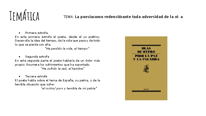 TemÁtica TEMA: La poesíacomo redenciónante toda adversidad de la vida ● Primera estrofa. En