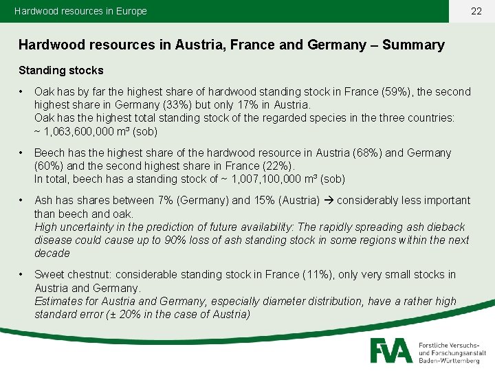 Hardwood resources in Europe Hardwood resources in Austria, France and Germany – Summary Standing