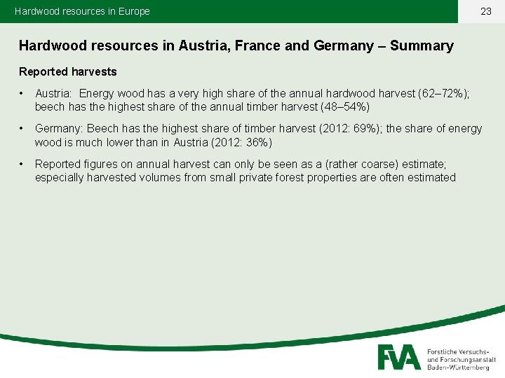 Hardwood resources in Europe 23 Hardwood resources in Austria, France and Germany – Summary