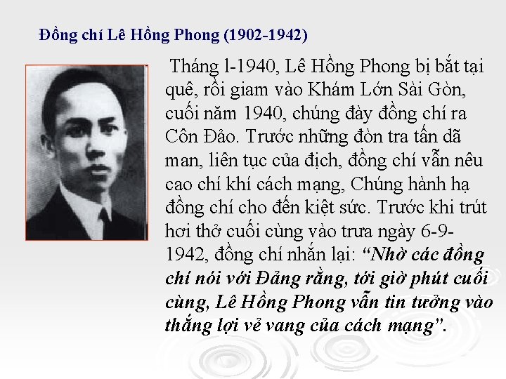Đồng chí Lê Hồng Phong (1902 -1942) Tháng l-1940, Lê Hồng Phong bị bắt