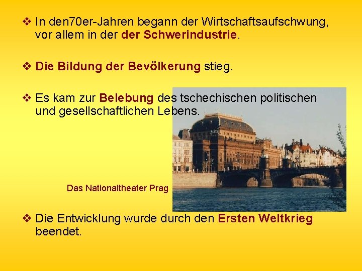 v In den 70 er-Jahren begann der Wirtschaftsaufschwung, vor allem in der Schwerindustrie. v