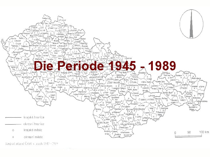 Die Periode 1945 - 1989 