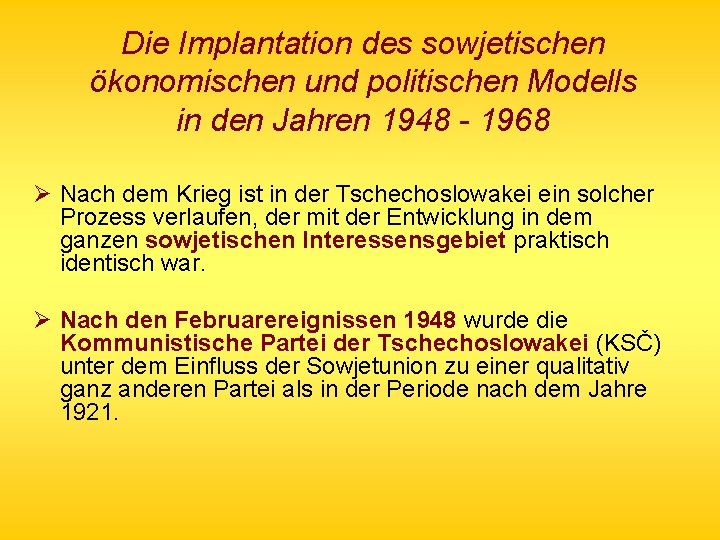 Die Implantation des sowjetischen ökonomischen und politischen Modells in den Jahren 1948 - 1968
