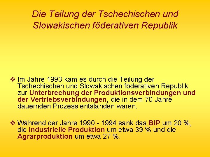 Die Teilung der Tschechischen und Slowakischen föderativen Republik v Im Jahre 1993 kam es