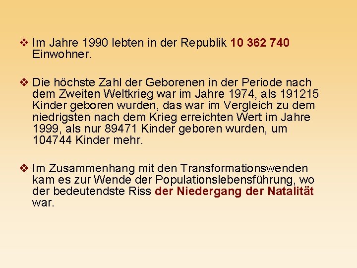  v Im Jahre 1990 lebten in der Republik 10 362 740 Einwohner. v