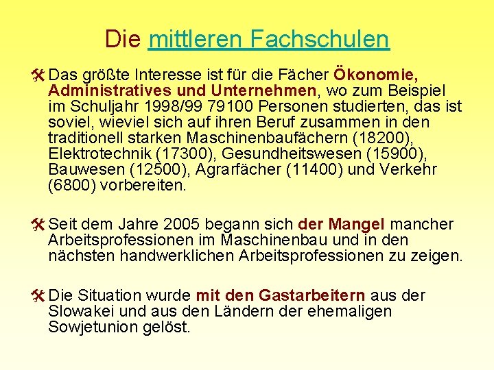 Die mittleren Fachschulen @ Das größte Interesse ist für die Fächer Ökonomie, Administratives und