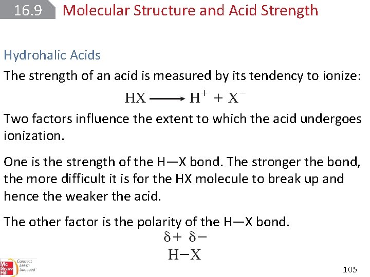 16. 9 Molecular Structure and Acid Strength Hydrohalic Acids The strength of an acid