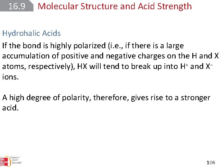 16. 9 Molecular Structure and Acid Strength Hydrohalic Acids If the bond is highly